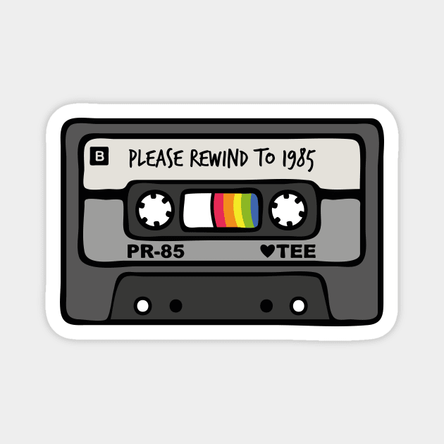 Please Rewind to 1985 Magnet by majoihart