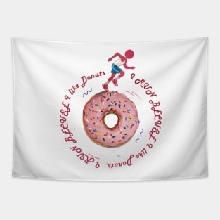 I Run Because I Like Donuts Tapestry
