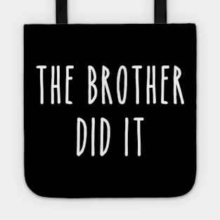 Funny True Crime The Brother Did It Tote