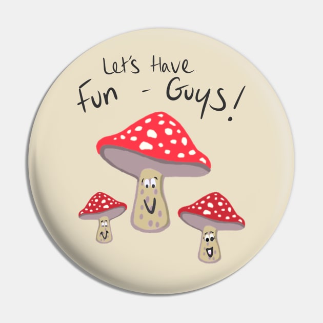 Let’s Have Fun-Guys! Pin by Dreamy Panda Designs