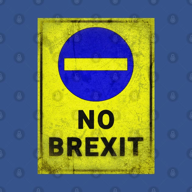 No BREXIT. Distressed blue & yellow sign by Off the Page