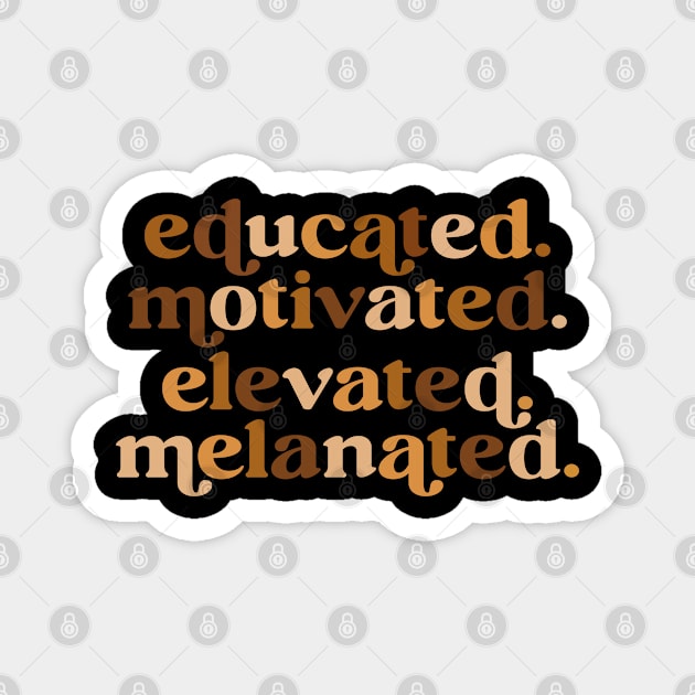 Educated motivated elevated melanated Magnet by UrbanLifeApparel