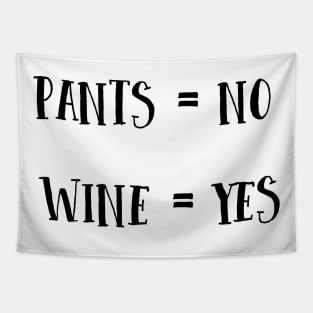 Pants No Wine Yes Tapestry