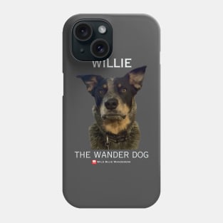 Willie The Wander Dog Phone Case