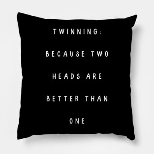 Twinning: Because Two Heads Are Better Than One. Twins Pillow