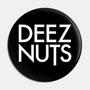 Deez Nuts Pin