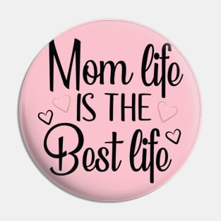 Mom Life is the best life Pin