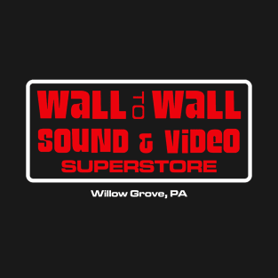 Wall To Wall Sound & Video Superstore T-Shirt