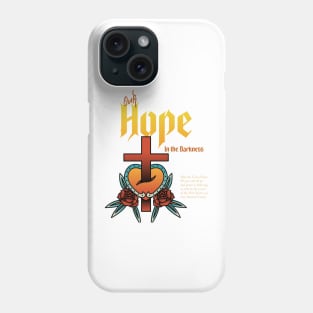 Our Hope In The Darkness Christian Phone Case