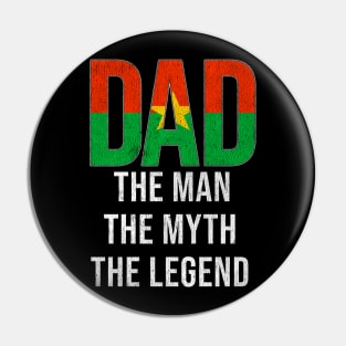 Burkinabe Dad The Man The Myth The Legend - Gift for Burkinabe Dad With Roots From Burkinabe Pin