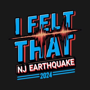 NJ Earthquake 2024: Stay Safe T-Shirt