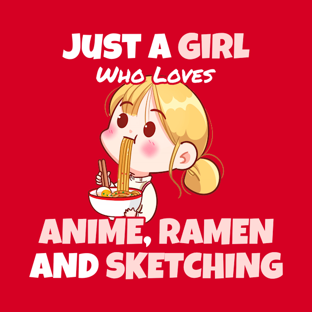 Just a Girl Who Loves Anime, Ramen and Sketch - Pink Color by Retusafi