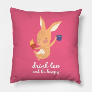 Drink Tea and Be Happy Pillow