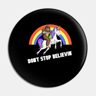 Funny Sasquatch Unicorn Don’t Stop Believin’ Pin