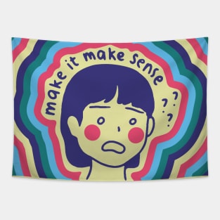 Make It Make Sense! Version #2 - Funny Quotes Tapestry