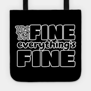 It's Fine I'm Fine Everything's Fine, Funny Quote, Quarantine, Sassy Mom, Everything is Fine Tote