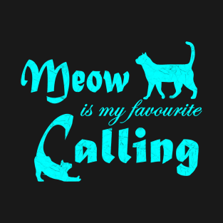 MEOW is my favourite calling- cat lover t shirts - contrast design - cyan T-Shirt