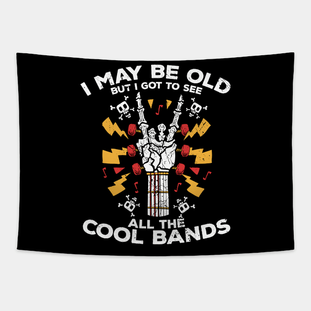 I May Be Old, But I Got to See All the Cool Bands // Retro Music Lover // Vintage Rock 'n Roll C Tapestry by Now Boarding