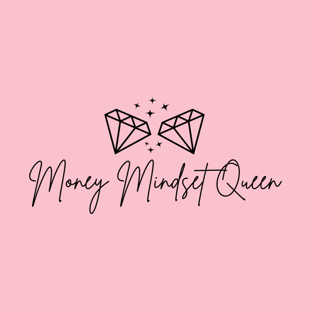 Money Mindset Queen by Money Mindset Queen