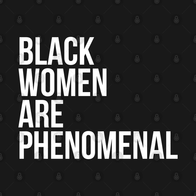 Black Women Are Phenomenal by UrbanLifeApparel