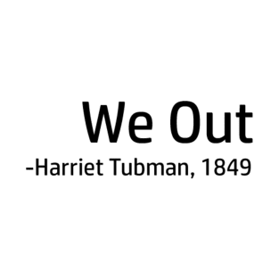 Harriet Tubman Quote. T-Shirt