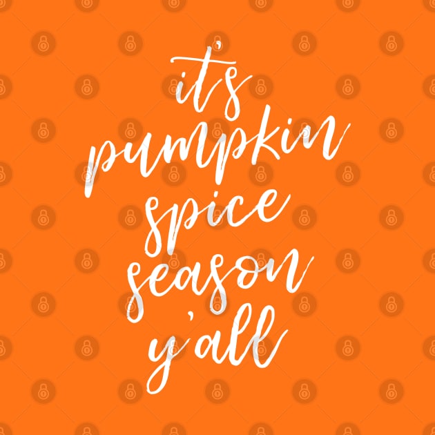 It’s Pumpkin Spice Season Y’All by HappyCatPrints