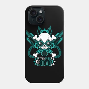 SteamPUNK is not Dead! Phone Case