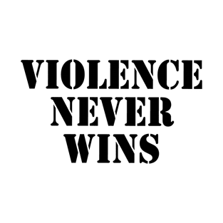 Violence Never Wins T-Shirt