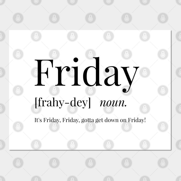 Friday Definition Friday Posters And Art Prints Teepublic