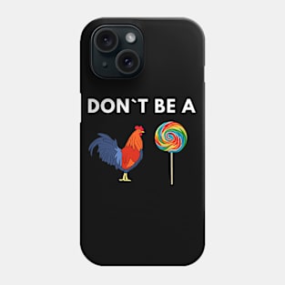 Don`t Be A Sucker Phone Case