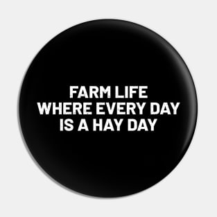 Farm Life Where Every Day is a Hay Day Pin