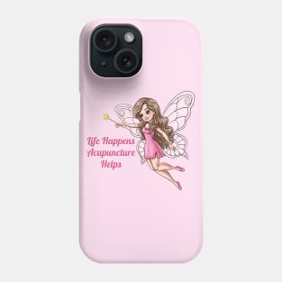 Life Happens Acupuncture Helps Fairy Phone Case