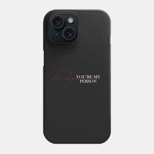 you're my person version 2 Phone Case