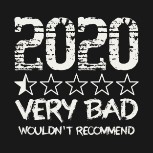 2020 Very Bad Wouldn't Recommend T-Shirt