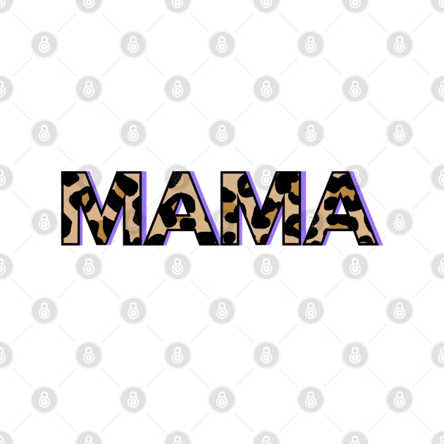 Mama, Typography, Leopard by OneThreeSix