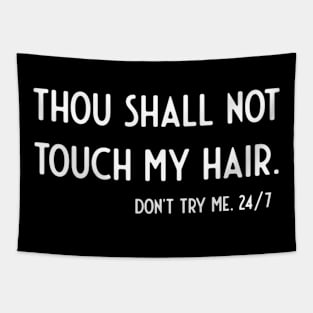 Thou Should Not Touched My Hair Sassy Tapestry