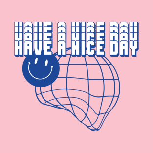 Have a nice day T-Shirt