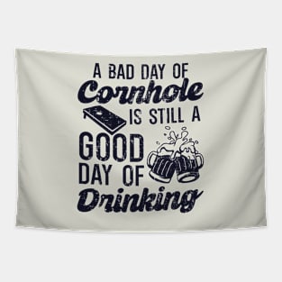 A Bad Day Of Cornhole Is Still A Good Day Of Drinking Tapestry