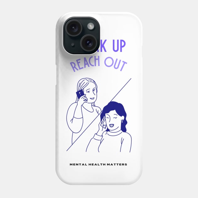 Speak Up Reach Out - Mental Health Matters Phone Case by TrendyShopTH