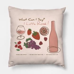 What Can I Say I Love Rose Wine Pillow