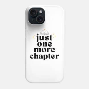 Just One More Chapter  (Black Lettering) Phone Case