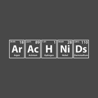 Arachnids (Ar-Ac-H-Ni-Ds) Periodic Elements Spelling T-Shirt