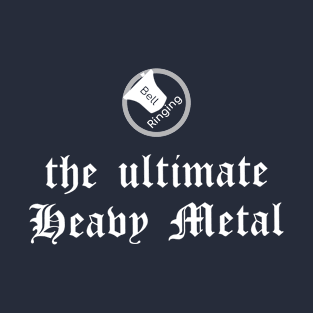 Bell Ringing - Ultimate Heavy Metal - white T-Shirt