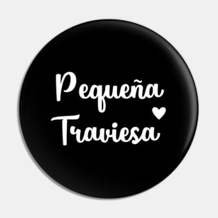 Pequena Traviesa Latina Troublemaker Pin