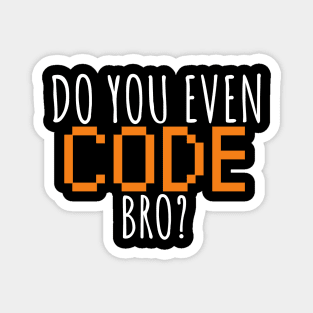 Do you even code bro? Magnet