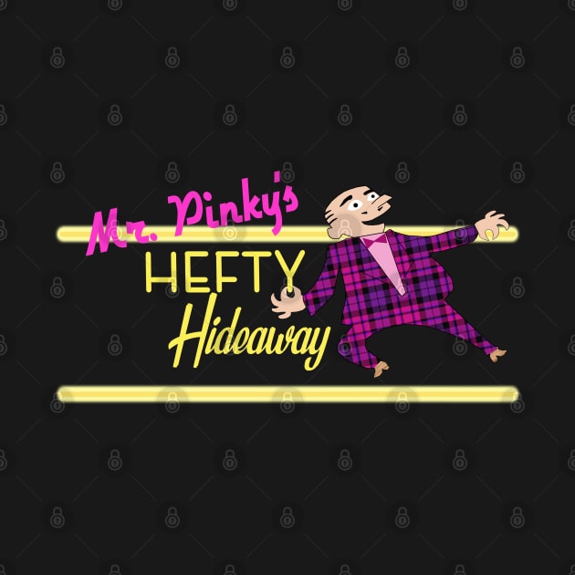 Mr. Pinky's HEFTY Hideaway by DeepCut