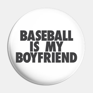 Baseball Is My BF Pin