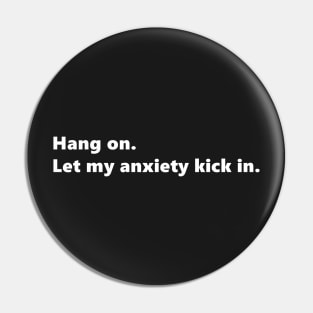 Hang on. Let my anxiety kick in. funny quote for anxious people. Lettering Digital Illustration Pin