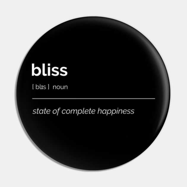 Bliss Definition Bliss Definition Pin TeePublic