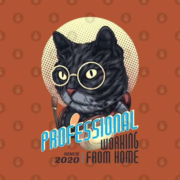 Professional Working from home since 2020 Cat Funny by RedCrunch